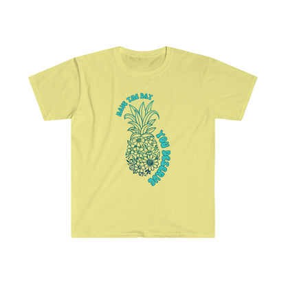 Have the Day You Deserve Pineapple and Flowers Unisex Softstyle T-Shirt